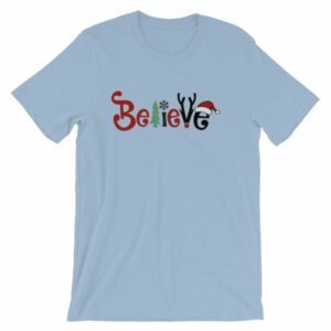 Believe All Things Christmas Rudolph Santa Holiday T-Shirt - Image 12