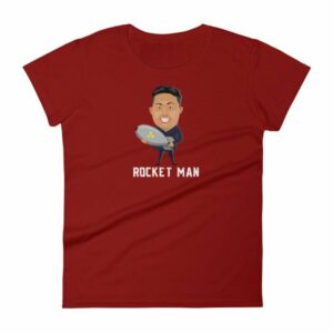 Kim Jong Un North Koreas Rocket Man Funny Woman's T-Shirt - Image 14