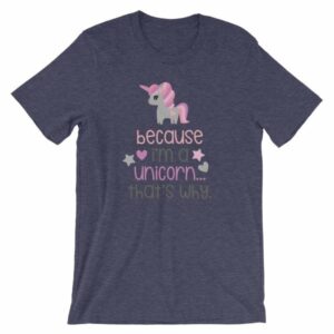 Because Im A Unicorn Thats Why Funny Unicorn Lovers T-Shirt - Image 2