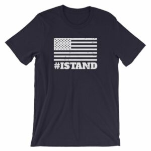 I Stand American Flag Hashtag Anthem T-Shirt - Image 6