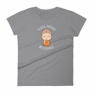 Y'All Need Buddha Loving Kindness Buddhism Woman's T-Shirt - Image 5