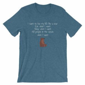 I Want To Live My Life As A Bear Funny T-Shirt - Image 3