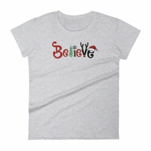 Believe All Things Christmas Rudolph Santa Holiday Woman's T-Shirt - Image 8