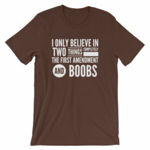 I Believe In The 1st Amendment And Boobs Funny T-Shirt - Image 2