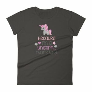 Because Im A Unicorn Thats Why Funny Unicorn Lovers Women's T-Shirt - Image 2