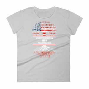 Proud American With Polish Roots Heritage Woman's T-Shirt - Image 11