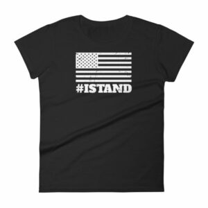 I Stand American Flag Hashtag Anthem Woman's T-Shirt