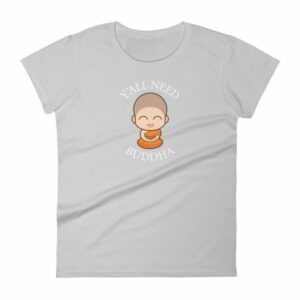 Y'All Need Buddha Loving Kindness Buddhism Woman's T-Shirt - Image 11