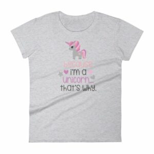 Because Im A Unicorn Thats Why Funny Unicorn Lovers Women's T-Shirt - Image 7