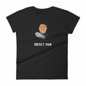 Kim Jong Un North Koreas Rocket Man Funny Woman's T-Shirt