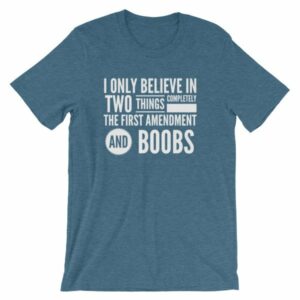I Believe In The 1st Amendment And Boobs Funny T-Shirt - Image 3