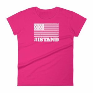 I Stand American Flag Hashtag Anthem Woman's T-Shirt - Image 16