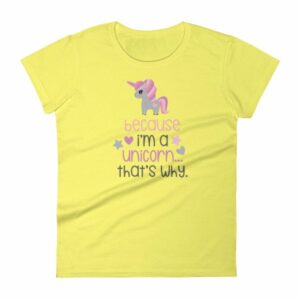 Because Im A Unicorn Thats Why Funny Unicorn Lovers Women's T-Shirt - Image 12