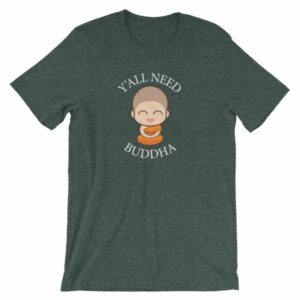 Y'All Need Buddha Loving Kindness Buddhism T-Shirt - Image 3