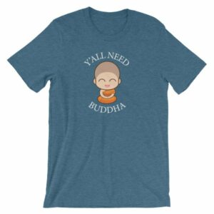 Y'All Need Buddha Loving Kindness Buddhism T-Shirt - Image 2