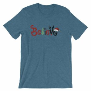 Believe All Things Christmas Rudolph Santa Holiday T-Shirt - Image 3