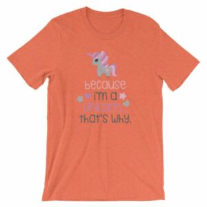 Because Im A Unicorn Thats Why Funny Unicorn Lovers T-Shirt - Image 10