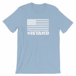 I Stand American Flag Hashtag Anthem T-Shirt - Image 12