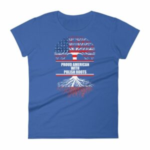 Proud American With Polish Roots Heritage Woman's T-Shirt - Image 9
