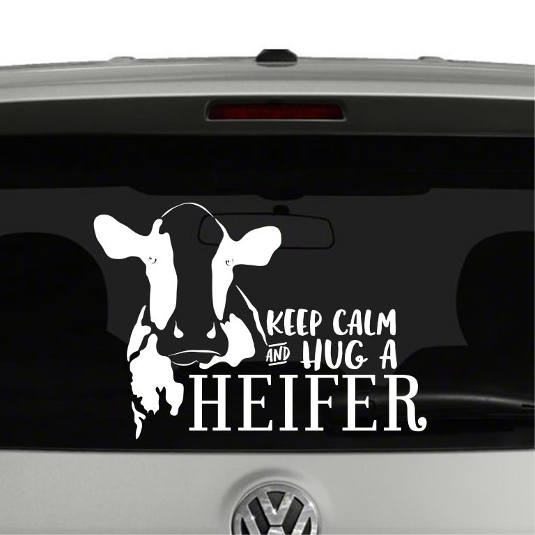 Keep Calm and Hug a Heifer Vinyl Decal Sticker