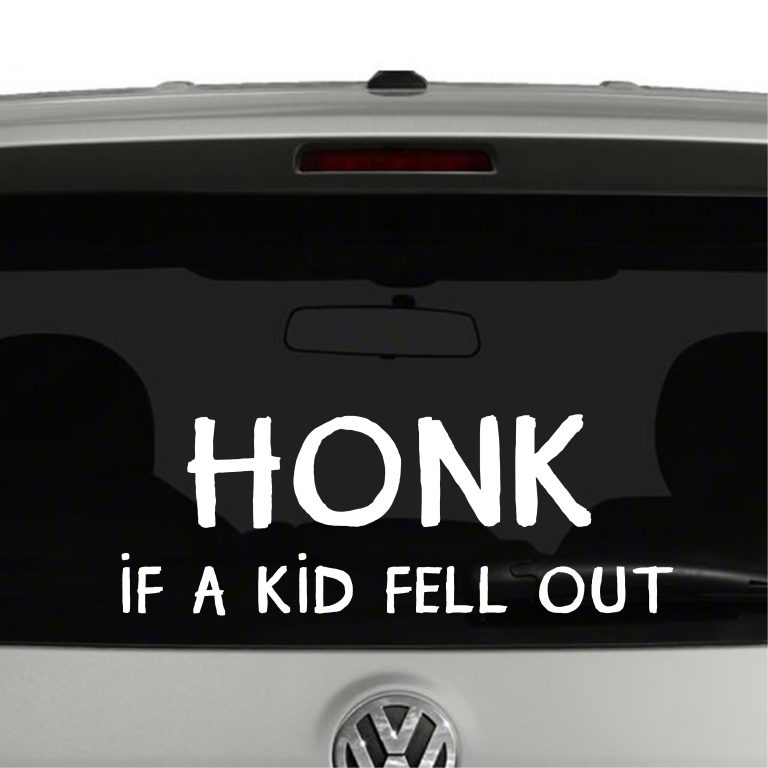 Honk If A Kid Fell Out Funny Vinyl Decal Sticker