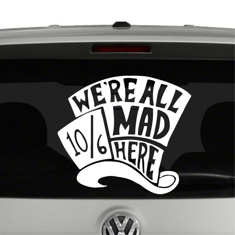 Mad Hatter We're All Mad Here Alice in Wonderland Inspired Vinyl Decal Sticker