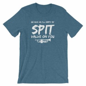 Be Nice Or I'll Empty My Spit Valve On You Trumpet Band T-Shirt - Image 3