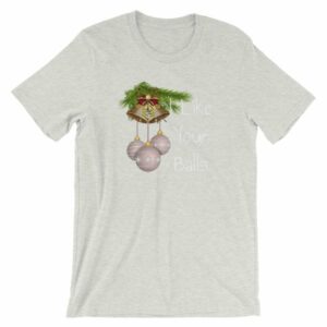 I Like Your Balls Funny Festive Christmas Ornament T-Shirt - Image 11