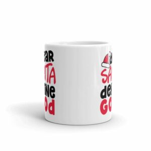 Dear Santa Define Good Christmas Coffee Mug - Image 3