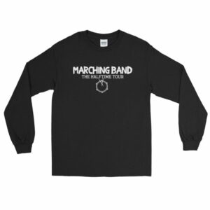 Marching Band The Half Time Tour Band Color Guard Long Sleeve T-Shirt