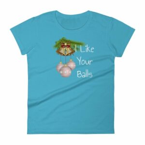 I Like Your Balls Funny Festive Christmas Ornament Woman's T-Shirt - Image 13