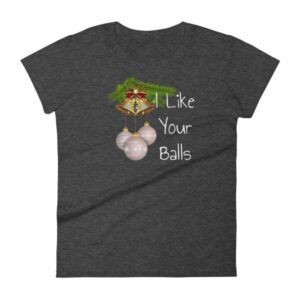 I Like Your Balls Funny Festive Christmas Ornament Woman's T-Shirt - Image 3