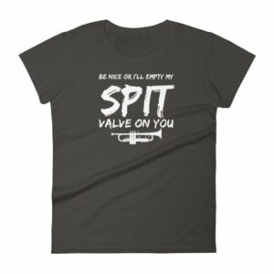 Be Nice Or I'll Empty My Spit Valve On You Trumpet Band Woman's T-Shirt - Image 2