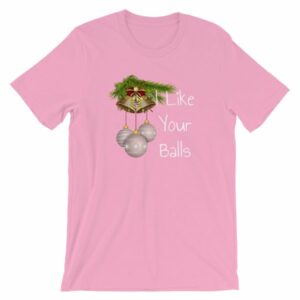 I Like Your Balls Funny Festive Christmas Ornament T-Shirt - Image 17