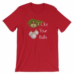 I Like Your Balls Funny Festive Christmas Ornament T-Shirt - Image 16