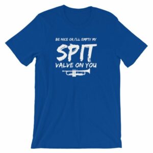 Be Nice Or I'll Empty My Spit Valve On You Trumpet Band T-Shirt - Image 10
