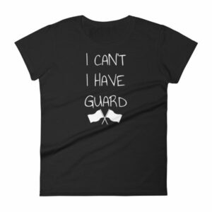 Color Guard I Can’t I Have Guard Marching Band Women's T-Shirt