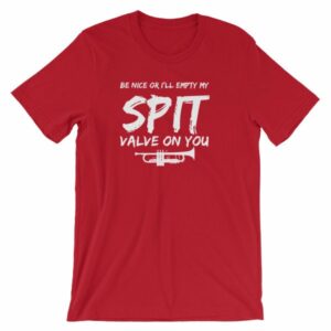 Be Nice Or I'll Empty My Spit Valve On You Trumpet Band T-Shirt - Image 12