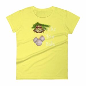 I Like Your Balls Funny Festive Christmas Ornament Woman's T-Shirt - Image 12