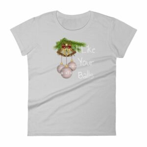 I Like Your Balls Funny Festive Christmas Ornament Woman's T-Shirt - Image 11