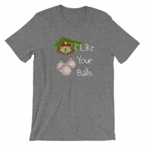 I Like Your Balls Funny Festive Christmas Ornament T-Shirt - Image 10