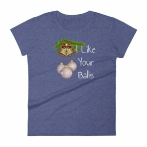 I Like Your Balls Funny Festive Christmas Ornament Woman's T-Shirt - Image 6