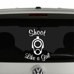 Shoot Like A Girl 2nd Amendment Vinyl Decal Sticker