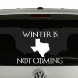 Texas Winter Is Not Coming Game of Thrones Parody Vinyl Decal Sticker