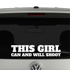 This Girl Can and Will Shoot Vinyl Decal Sticker