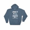 Jerk It Till She Swallows It It's A Fishing Thing Funny Hooded Sweatshirt - Image 3