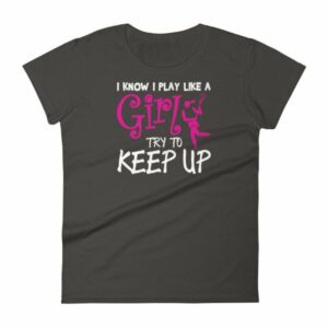 I Know I play Like A Girl Try To Keep Up Funny Lacrosse Woman's T-Shirt - Image 2