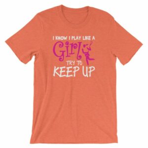 I Know I play Like A Girl Try To Keep Up Funny Lacrosse T-Shirt - Image 12
