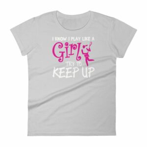 I Know I play Like A Girl Try To Keep Up Funny Lacrosse Woman's T-Shirt - Image 11