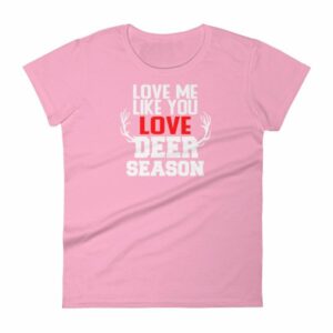 Love Me Like You Love Deer Season Hunting Widow T-Shirt - Image 15